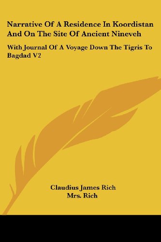 Cover for Claudius James Rich · Narrative of a Residence in Koordistan and on the Site of Ancient Nineveh: with Journal of a Voyage Down the Tigris to Bagdad V2 (Paperback Book) (2007)