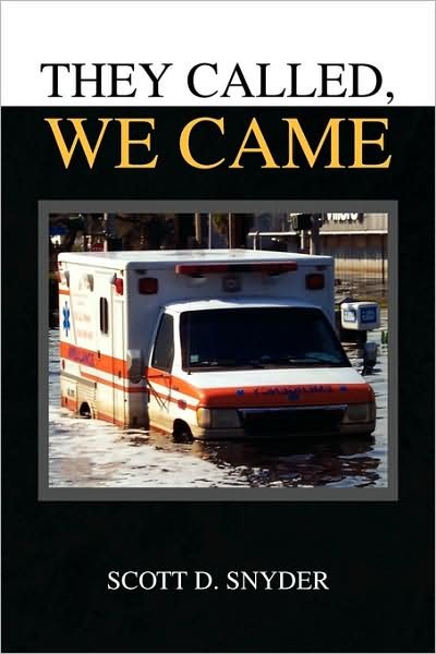 They Called, We Came - Scott Snyder - Bøker - Xlibris - 9781436385282 - 20. februar 2009