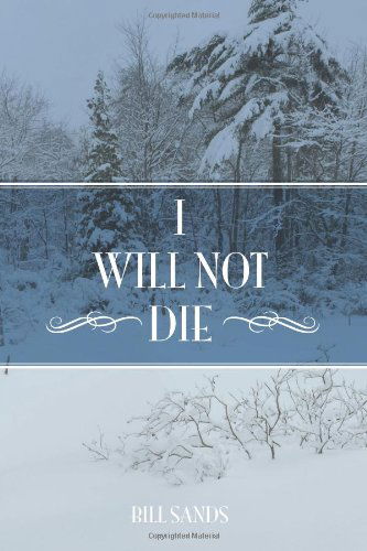 Cover for Bill Sands · I Will Not Die (Paperback Book) (2009)