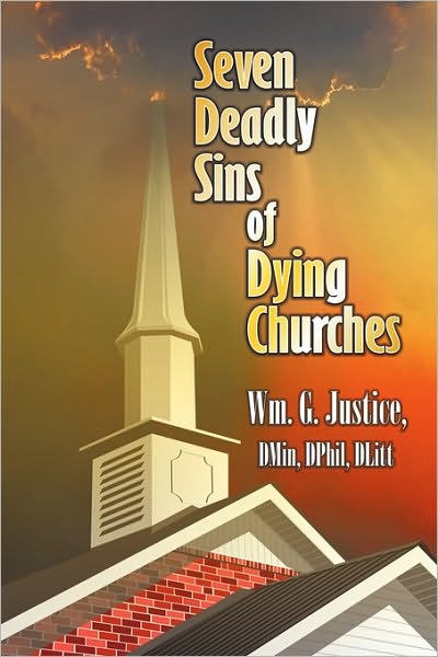 Cover for William G. Justice · Seven Deadly Sins of Dying Churches (Paperback Book) (2009)