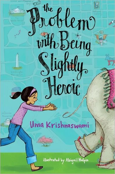 Cover for Uma Krishnaswami · The Problem with Being Slightly Heroic (Innbunden bok) (2013)