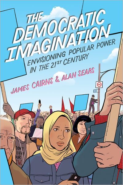 Cover for James Cairns · The Democratic Imagination: Envisioning Popular Power in the Twenty-First Century (Paperback Book) (2012)