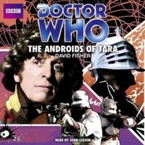 Cover for David Fisher · Doctor Who: The Androids Of Tara (Classic Audio Original) (Hörbok (CD)) [Unabridged edition] (2012)