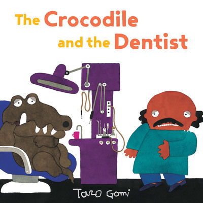 Cover for Taro Gomi · The Crocodile and the Dentist (Hardcover Book) (2018)