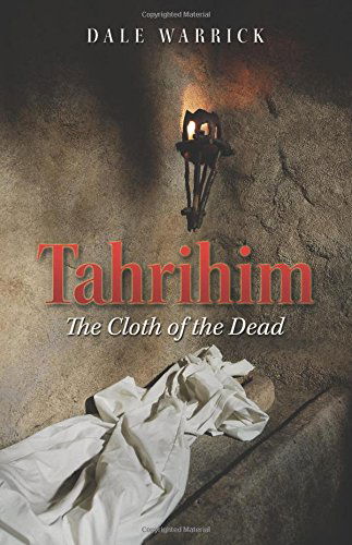 Cover for Dale Warrick · Tahrihim: the Cloth of the Dead (Taschenbuch) (2014)