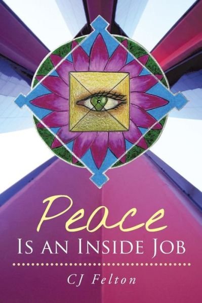 Cover for Cj Felton Alsp Rscp · Peace is an Inside Job (Paperback Bog) (2014)