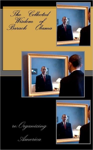 Cover for Re Organizing America · The Collected Wisdom of Barack Obama (Pocketbok) (2010)