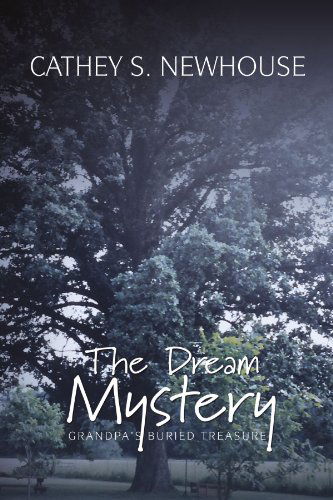 Cover for Cathey S Newhouse · The Dream Mystery: Grandpa's Buried Treasure (Paperback Book) (2010)