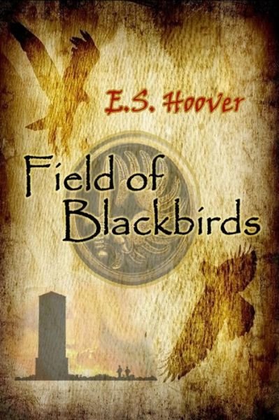Cover for E S Hoover · Field of Blackbirds (Paperback Bog) (2010)