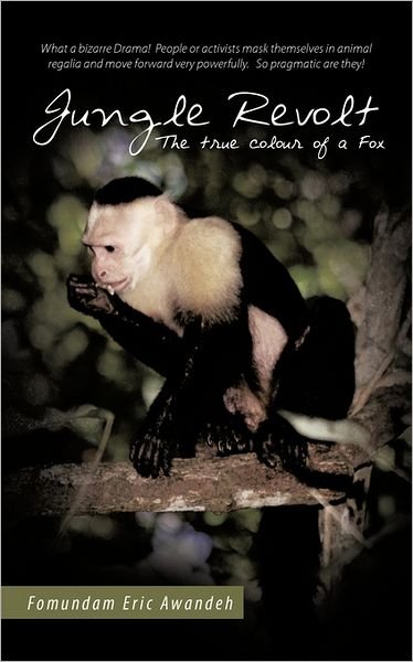 Cover for Fomundam Eric Awandeh · Jungle Revolt: the True Colour of a Fox (Paperback Book) (2011)