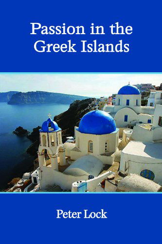 Cover for Peter Lock · Passion in the Greek Islands (Paperback Book) (2011)