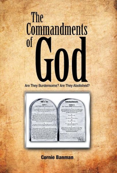 Cover for Cornie Banman · The Commandments of God: Are They Burdensome? Are They Abolished? (Hardcover Book) (2011)