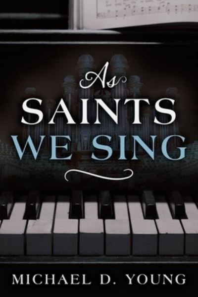 Cover for Michael Young · As Saints We Sing (N/A) (2021)