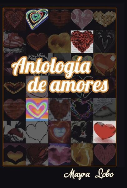Cover for Mayra Lobo · Antologia De Amores (Hardcover Book) (2013)