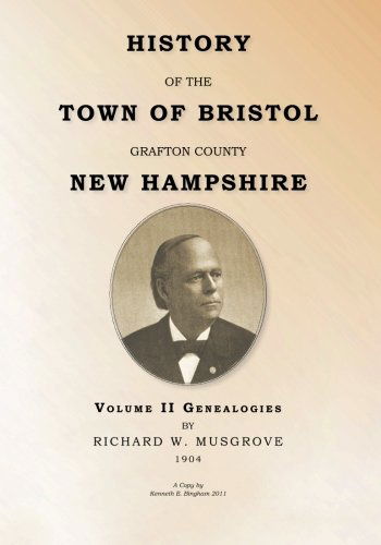 Cover for Kenneth E. Bingham · History of the Town of Bristol Grafton County New Hampshire- Volume II - Genealogies: Volume II - Genealogy (Paperback Book) (2011)