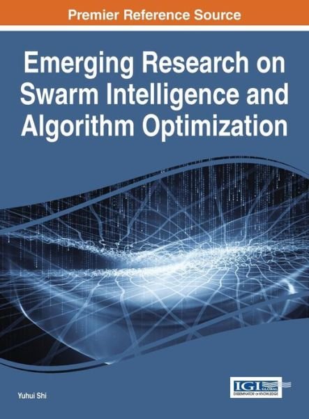 Cover for Yuhui Shi · Emerging Research on Swarm Intelligence and Algorithm Optimization (Hardcover Book) (2014)