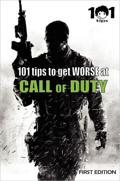 Cover for 101 Tips · 101 Tips to Get Worse at Call of Duty (Paperback Bog) (2011)