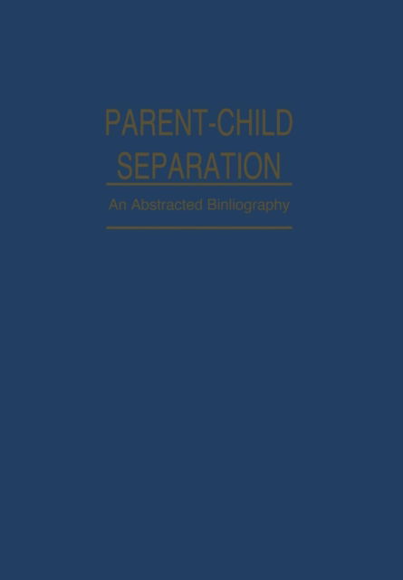 Cover for Faren R. Akins · Parent-Child Separation: Psychosocial Effects on Development - IFI Data Base Library (Paperback Book) [Softcover reprint of the original 1st ed. 1981 edition] (2012)