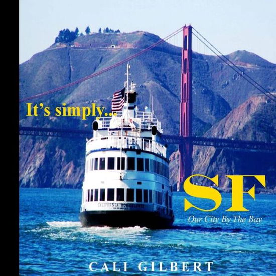 Cover for Cali Gilbert · It's Simply...sf: Our City by the Bay (Paperback Book) (2012)