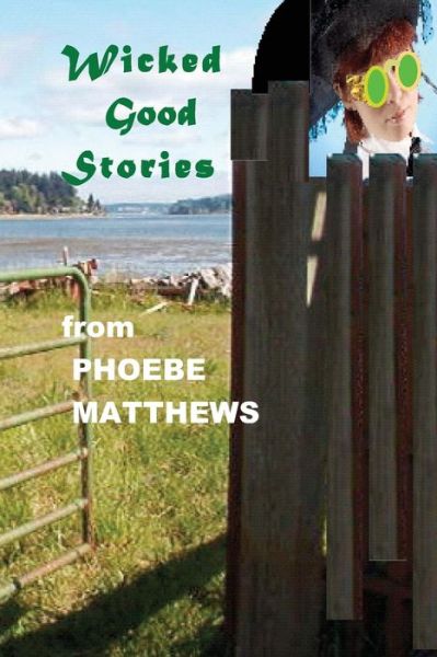 Cover for Phoebe Matthews · Wicked Good Stories (Paperback Book) (2012)