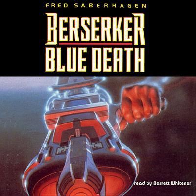 Cover for Fred Saberhagen · Berserker Blue Death (CD) (2013)