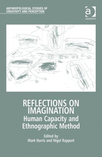 Cover for Mark Harris · Reflections on Imagination: Human Capacity and Ethnographic Method - Anthropological Studies of Creativity and Perception (Hardcover bog) [New edition] (2015)