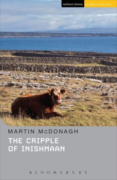 The Cripple of Inishmaan - Student Editions - McDonagh, Martin (Playwright, UK) - Kirjat - Bloomsbury Publishing PLC - 9781472532282 - torstai 17. joulukuuta 2015