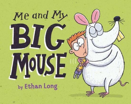 Cover for Ethan Long · Me and My Big Mouse (Inbunden Bok) (2014)