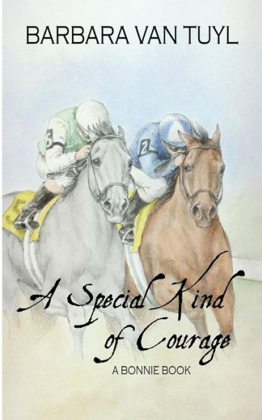 Cover for Barbara Van Tuyl · A Special Kind of Courage: a Bonnie Book (Paperback Book) (2013)