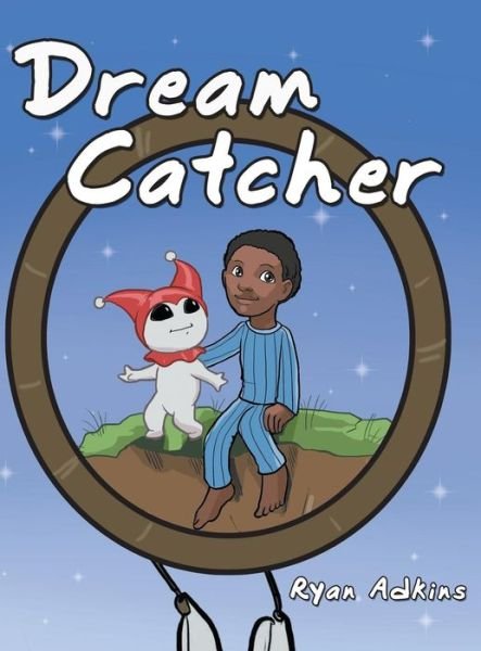 Cover for Ryan Adkins · Dream Catcher (Hardcover bog) (2013)