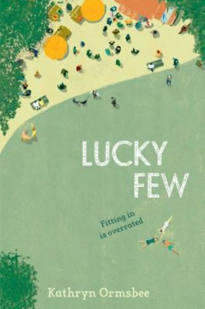 Cover for Kathryn Ormsbee · Lucky few (Book) [First edition. edition] (2016)