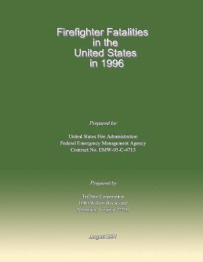 Cover for Federal Emergency Management Agency · Firefighter Fatalities in the United States in 1996 (Pocketbok) (2013)