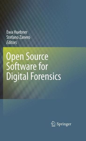 Cover for Ewa Huebner · Open Source Software for Digital Forensics (Pocketbok) [2010 edition] (2014)