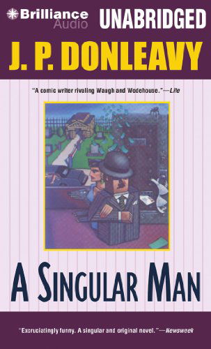 A Singular Man - J. P. Donleavy - Audio Book - Brilliance Audio - 9781491508282 - July 8, 2014