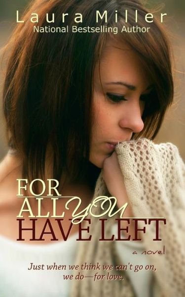 Cover for Laura Miller · For All You Have Left (Pocketbok) (2013)