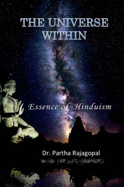 Cover for Partha Rajagopal · The Universe Within: Essence of Hinduism (Paperback Bog) (2013)