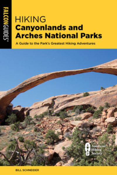 Cover for Bill Schneider · Hiking Canyonlands and Arches National Parks: A Guide to 64 Great Hikes in Both Parks (Pocketbok) [Fifth edition] (2024)