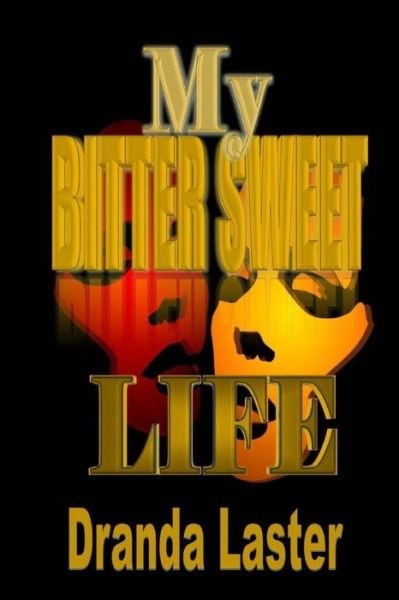 Cover for Dranda Laster · My Bitter Sweet Life (Paperback Book) (2015)
