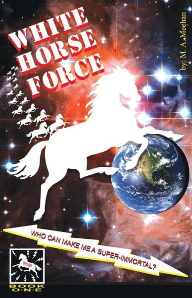Cover for M. A. Meehan · White Horse Force (Paperback Book) (2014)