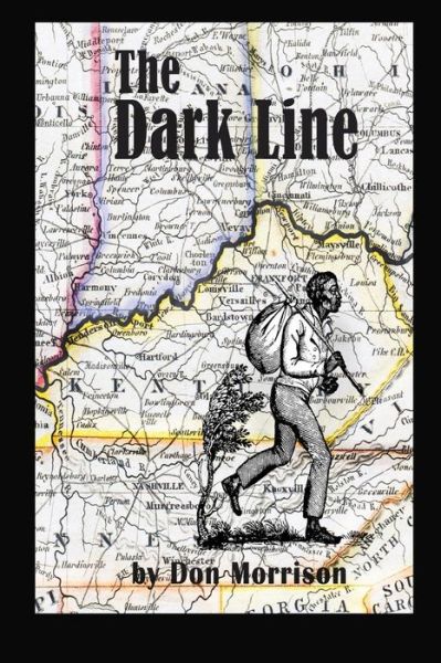 Cover for Don Morrison · The Dark Line: Three Heroic Women of the Antebellum Border Country (Paperback Book) (2014)