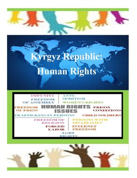 Cover for United States Department of State · Kyrgyz Republic: Human Rights (Paperback Book) (2014)