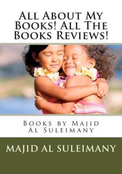 Cover for Majid Al Suleimany Mba · All About My Books! All The Books Reviews! (Taschenbuch) (2014)