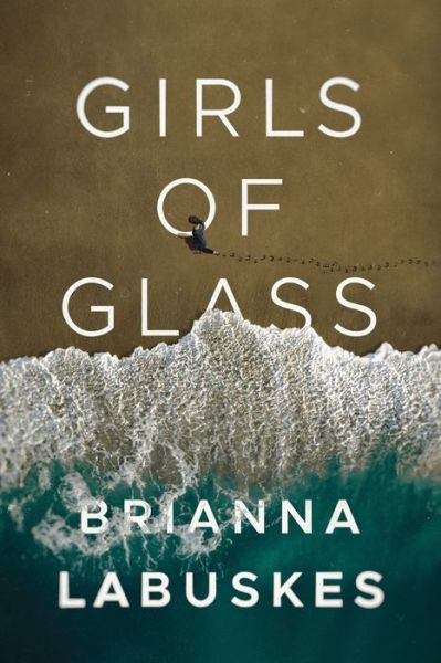 Cover for Brianna Labuskes · Girls of Glass (Pocketbok) (2019)