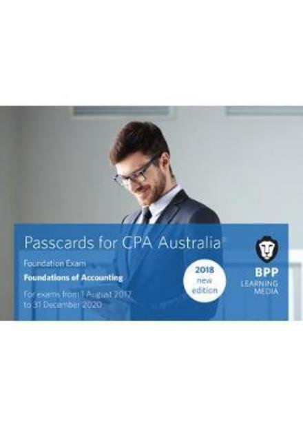CPA Australia Foundations of Accounting: Passcards - BPP Learning Media - Livres - BPP Learning Media - 9781509715282 - 31 octobre 2017