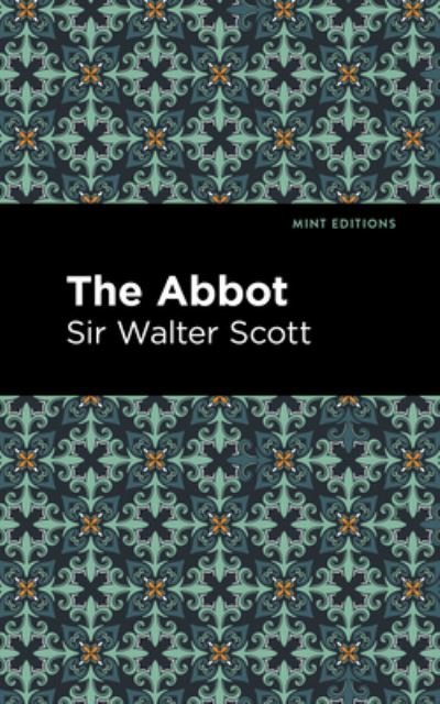 Cover for Scott, Walter, Sir · The Abbot - Mint Editions (Hardcover bog) (2021)