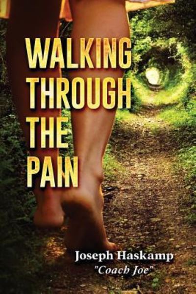 Walking Through the Pain - Joseph Haskamp - Książki - Movement Publishing - 9781513620282 - 4 lipca 2017