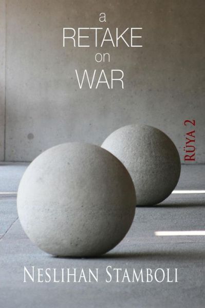 Cover for Neslihan Stamboli · A Retake on War: Ruya 2 (Paperback Book) (2015)