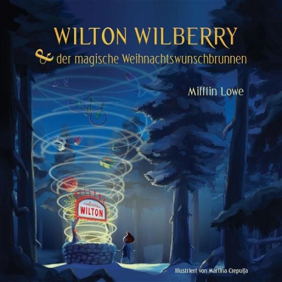 Cover for Mifflin a Lowe · Wilton Wilberry &amp; Der Magische Weihnachtswunschbrunnen (Taschenbuch) (2015)