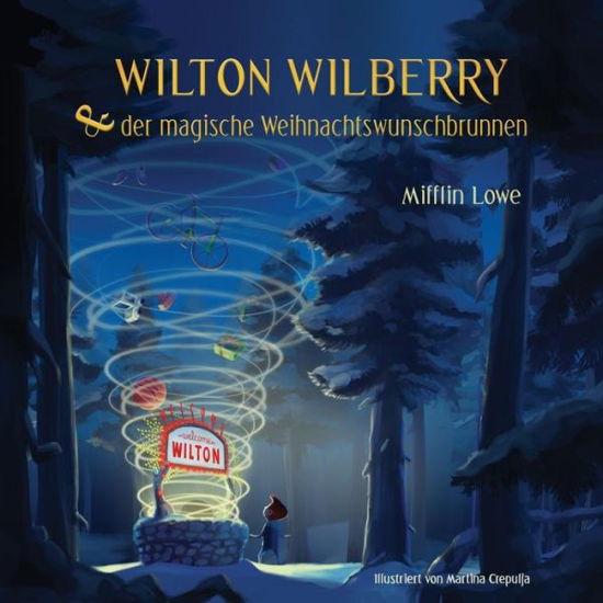 Wilton Wilberry & Der Magische Weihnachtswunschbrunnen - Mifflin a Lowe - Books - Createspace - 9781517057282 - August 25, 2015