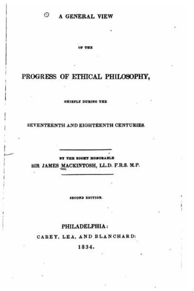 A General View of the Progress of Ethical Philosophy - James Mackintosh - Books - Createspace - 9781517507282 - September 24, 2015